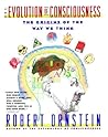 Evolution of Consciousness: The Origins of the Way We Think