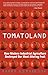Tomatoland: How Modern Indu...