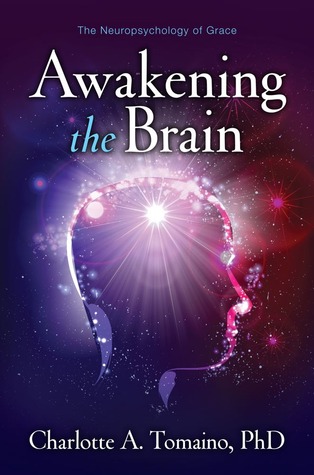 Awakening the Brain: The Neuropsychology of Grace (Hardcover)