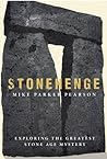 Stonehenge: Exploring the Greatest Stone Age Mystery