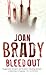 Bleedout by Joan  Brady