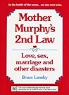 Mother Murphy's 2nd Law: Love, Sex, Marriage, and Other Disasters