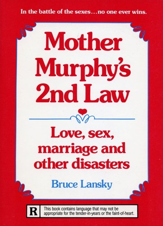 Mother Murphy's 2nd Law: Love, Sex, Marriage, and Other Disasters