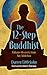 The 12-Step Buddhist: Enhance Recovery from Any Addiction