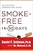 Smoke-Free in 30 Days: The Pain-Free, Permanent Way to Quit