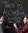 This is a Cookbook: Recipes For Real Life