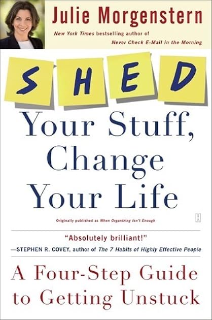 SHED Your Stuff, Change Your Life: A Four-Step Guide to Getting Unstuck
