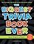 Biggest Trivia Book Ever: A...