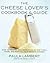 The Cheese Lover's Cookbook...