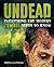 Undead: Everything the Modern Zombie Needs to Know