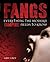 Fangs: Everything the Modern Vampire Needs to Know