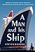 A Man and His Ship: America's Greatest Naval Architect and His Quest to Build the S.S. United States