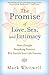 The Promise of Love, Sex, and Intimacy by Mark Whitwell