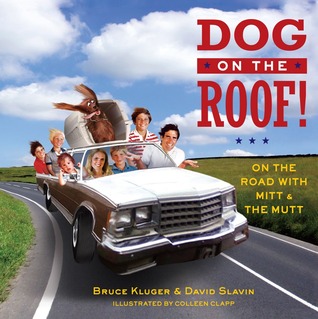 Dog on the Roof!: On the Road with Mitt and the Mutt