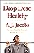 Drop Dead Healthy: One Man'...