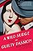 A Wild Surge of Guilty Passion by Ron Hansen