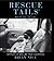 Rescue Tails: Portraits of ...