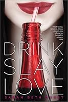Drink, Slay, Love