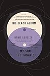 The Black Album with My Son the Fanatic: A Novel and a Short Story The Black Album with My Son the Fanatic: A Novel and a Short Story