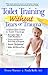 Toilet Training Without Tears or Trauma: A Stress-Free Guide to Toilet Teaching