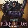 Perfection by Nick Kyme