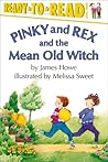 Pinky and Rex and the Mean Old Witch by James    Howe