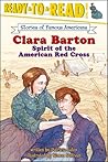 Clara Barton: Spirit of the American Red Cross (Ready-to-Read Level 3) (Ready-to-Read Stories of Famous Americans)