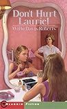 Don't Hurt Laurie by Willo Davis Roberts
