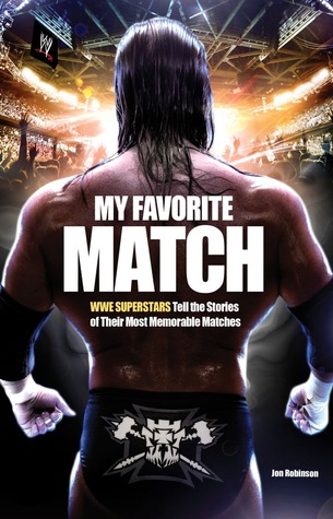 My Favorite Match: WWE Superstars Tell the Stories of Their Most Memorable Matches (Paperback)