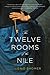 The Twelve Rooms of the Nile