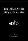 The Biker Code: Wisdom for the Ride