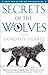 Secrets of the Wolves: A No...