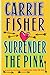 Surrender the Pink