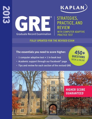 Kaplan GRE: Strategies, Practice and Review 2013 with Online Practice Test