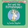 But Not the Hippopotamus by Sandra Boynton