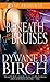 Beneath the Bruises: A Book of Hope, Strength, and Self-discovery