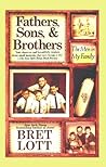 Fathers, Sons, & Brothers: The Men in My Family Fathers, Sons, & Brothers: The Men in My Family
