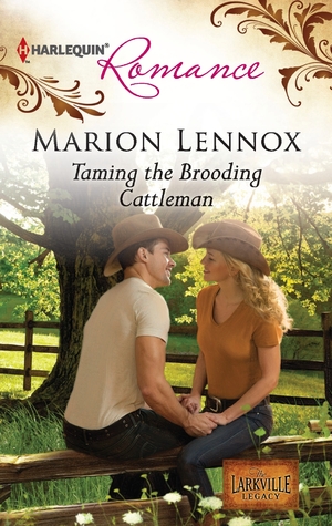 Taming the Brooding Cattleman (The Larkville Legacy #3)
