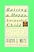 Raising a Happy, Unspoiled Child by Burton L. White