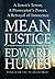 Mean Justice: A Town's Terror, A Prosecutor's Power, A Betrayal of Innocence