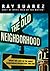 The Old Neighborhood by Ray Suarez