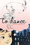 To Dance by Siena Cherson Siegel