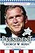 President George W. Bush: Our Forty-third President