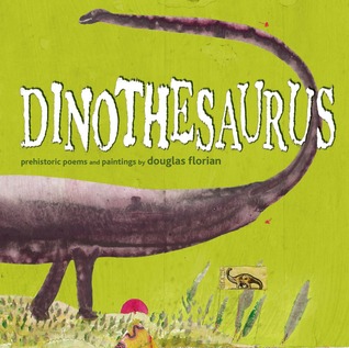 Dinothesaurus: Prehistoric Poems and Paintings (Hardcover)