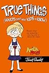 True Things (Adults Don't Want Kids to Know) by Jimmy Gownley