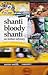 Shanti Bloody Shanti: An Indian Odyssey