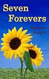 Seven Forevers by Melanie Knight