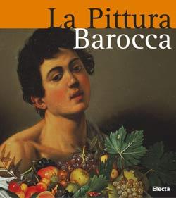 La Pittura Barocca: Due Secoli Di Meraviglie Alle Soglie Della Pittura Moderna (Hardcover)