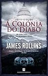 A Colónia do Diabo by James Rollins