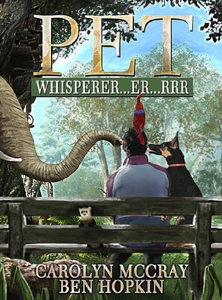 Pet Whisperer...er...rrr (Animals Talk Back, #1)